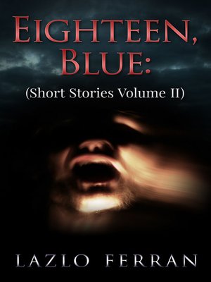 cover image of Eighteen, Blue (Short Stories Volume II)